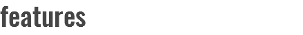features